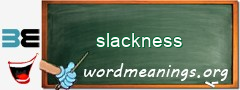 WordMeaning blackboard for slackness